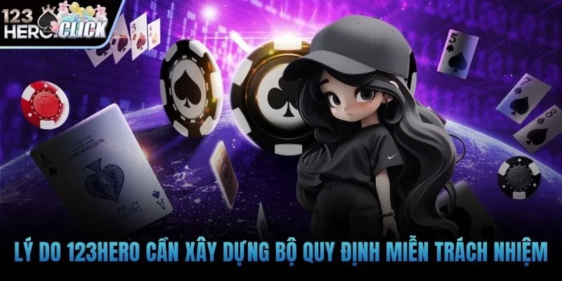 Lý do 123hero cần xây dựng bộ quy định miễn trách nhiệm