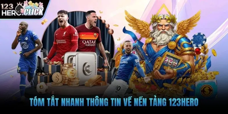 Tóm tắt nhanh thông tin về nền tảng 123hero